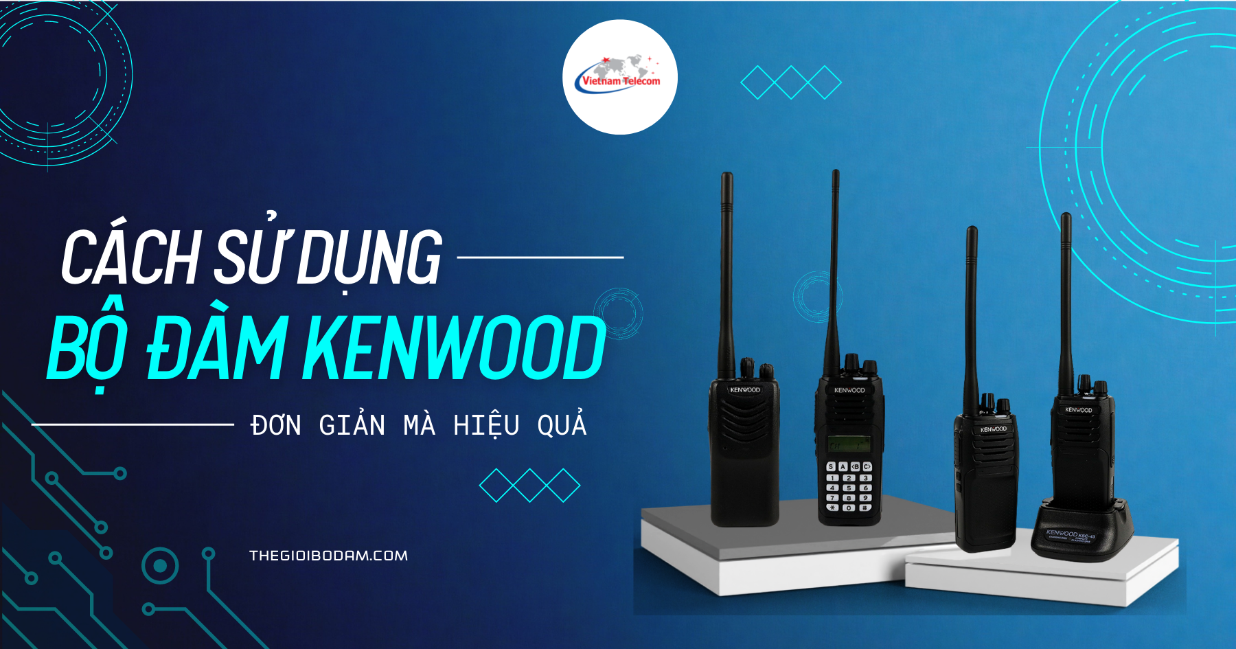 VTC - Cách sử dụng bộ đàm Kenwood